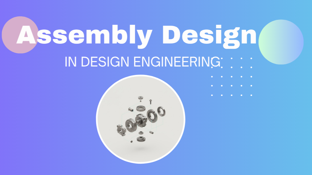Why Assembly Time Is a Design Problem